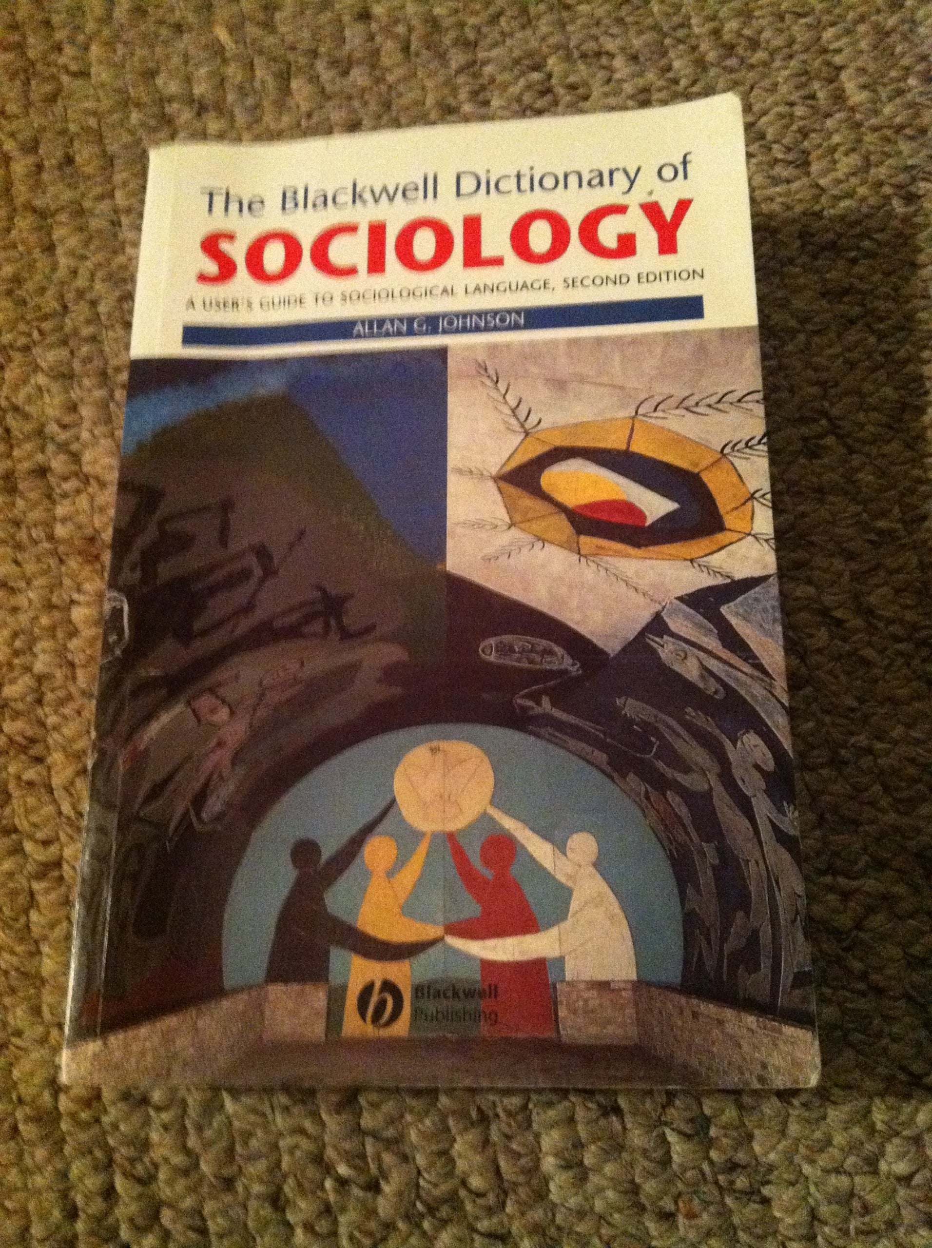 The Blackwell Dictionary of Sociology: A User's Guide to Sociolgical Language: A User's Guide to Sociological Language Social Sciences