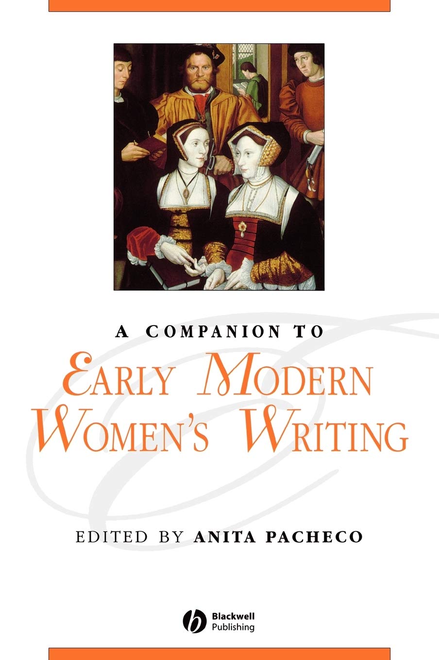 A Companion to Early Modern Women's Writing (Blackwell Companions to Literature and Culture) Books