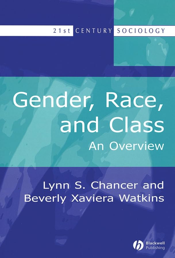 Gender, Race, And Class: An Overview (21st Century Sociology) Books