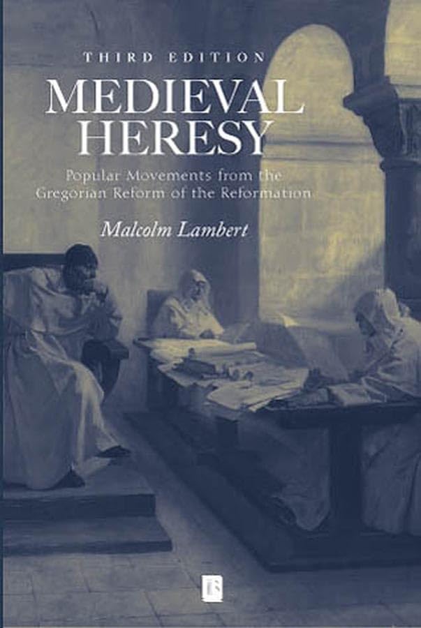 Medieval Heresy: Popular Movements from the Gregorian Reform to the Reformation Philosophy