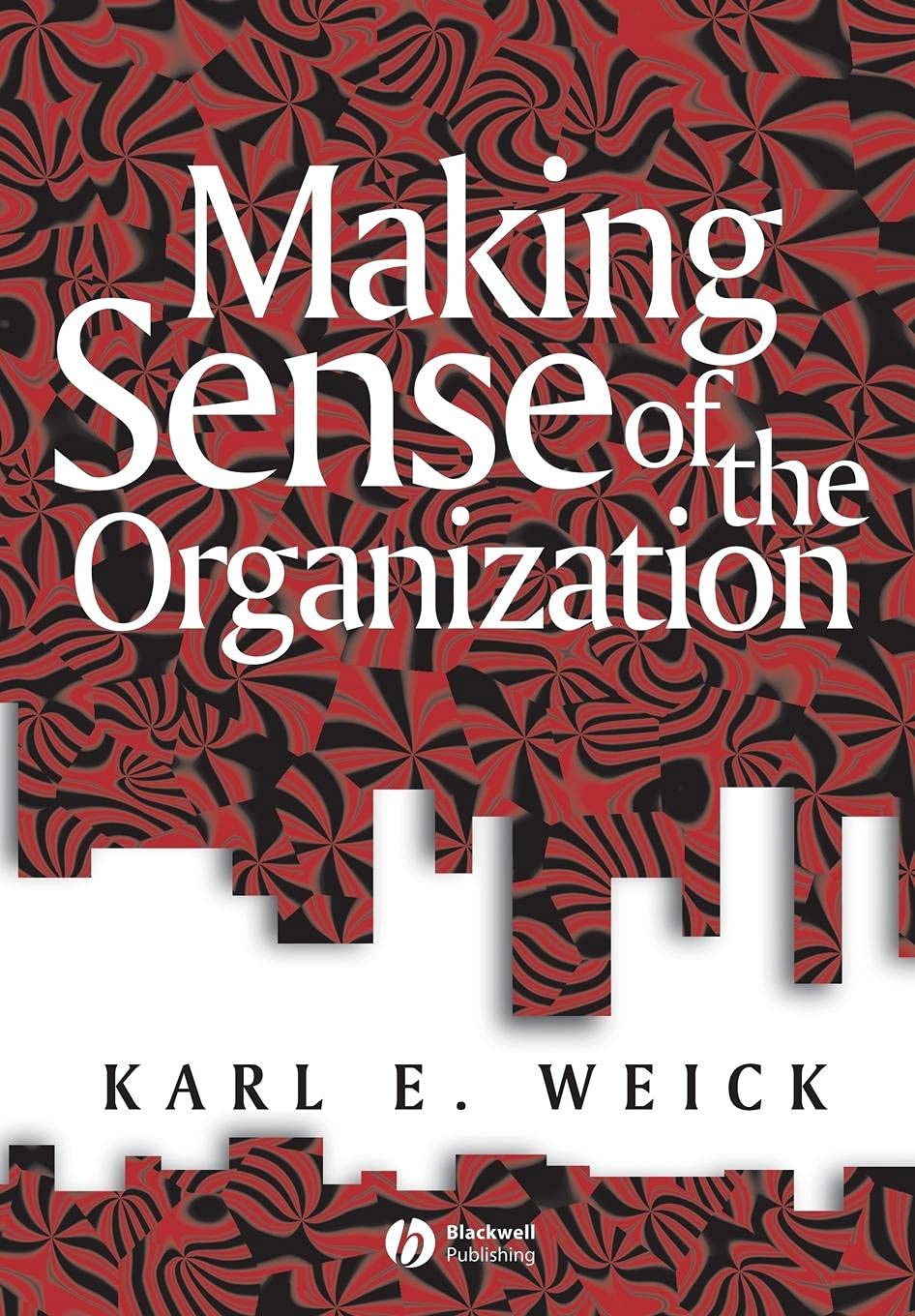 Making Sense of the Organization (KeyWorks in Cultural Studies) Law