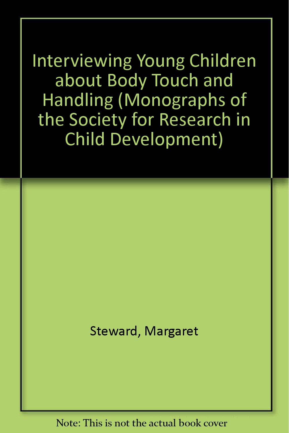 Interviewing Young Children About Body Touch and Handling (Monographs of the Society for Research in Child Development) Social Sciences