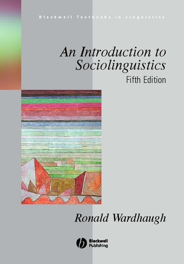 An Introduction to Sociolinguistics (Blackwell Textbooks in Linguistics, Band 4) Social Sciences