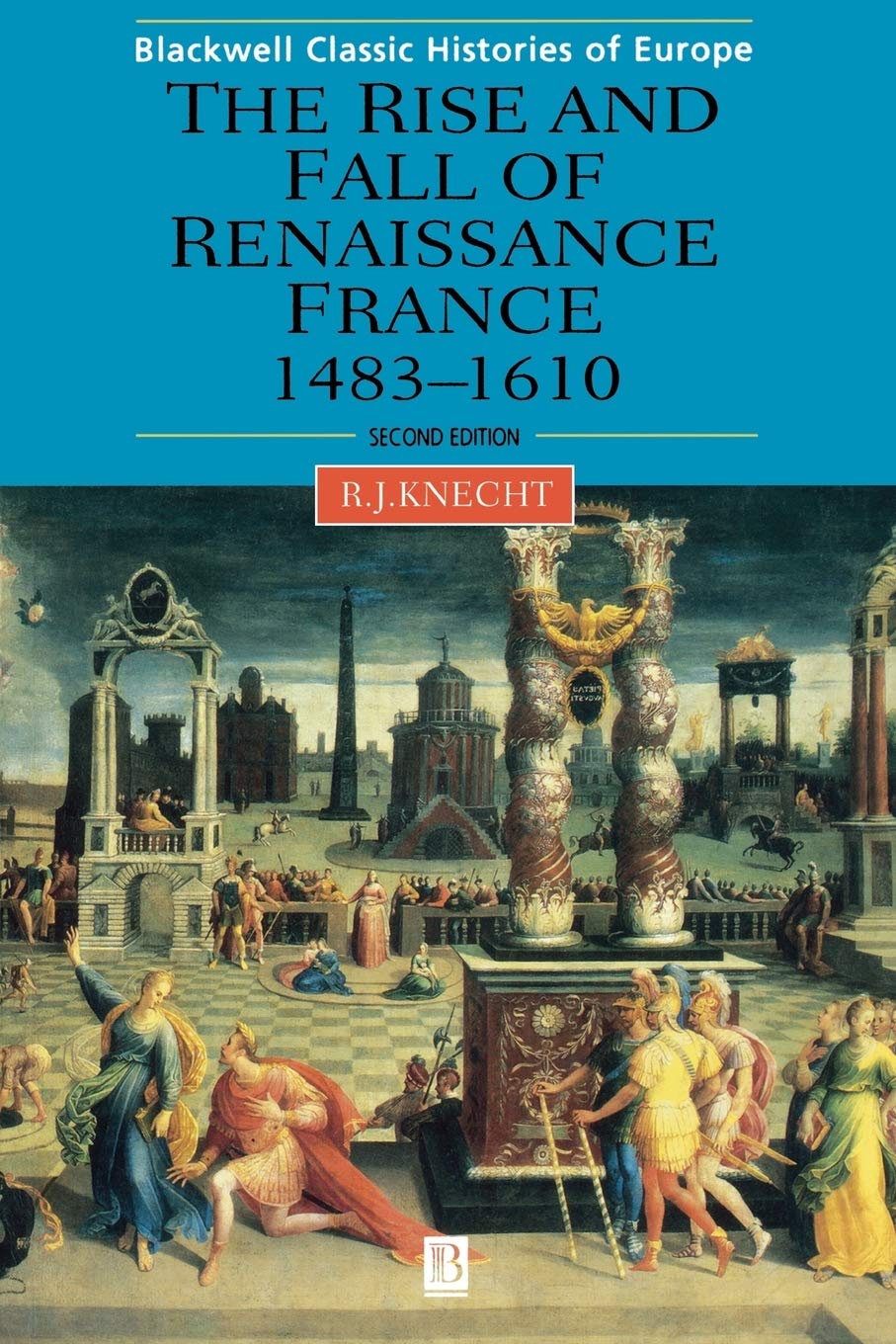 The Rise and Fall of Renaissance France: 1483-1610 book