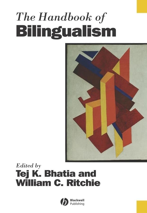 The Handbook of Bilingualism (Blackwell Handbooks in Linguistics) Social Sciences
