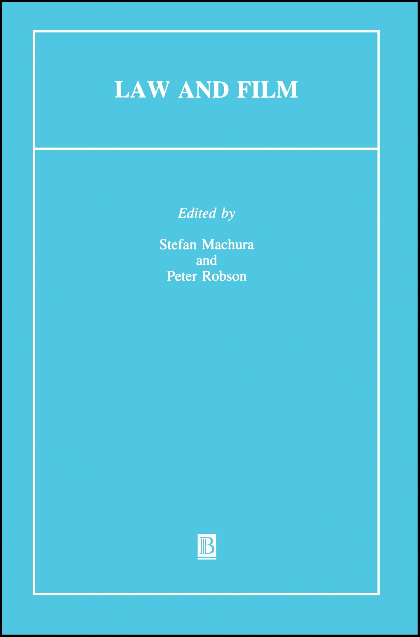 Law In Film (Journal of Law and Society Special Issues) Law