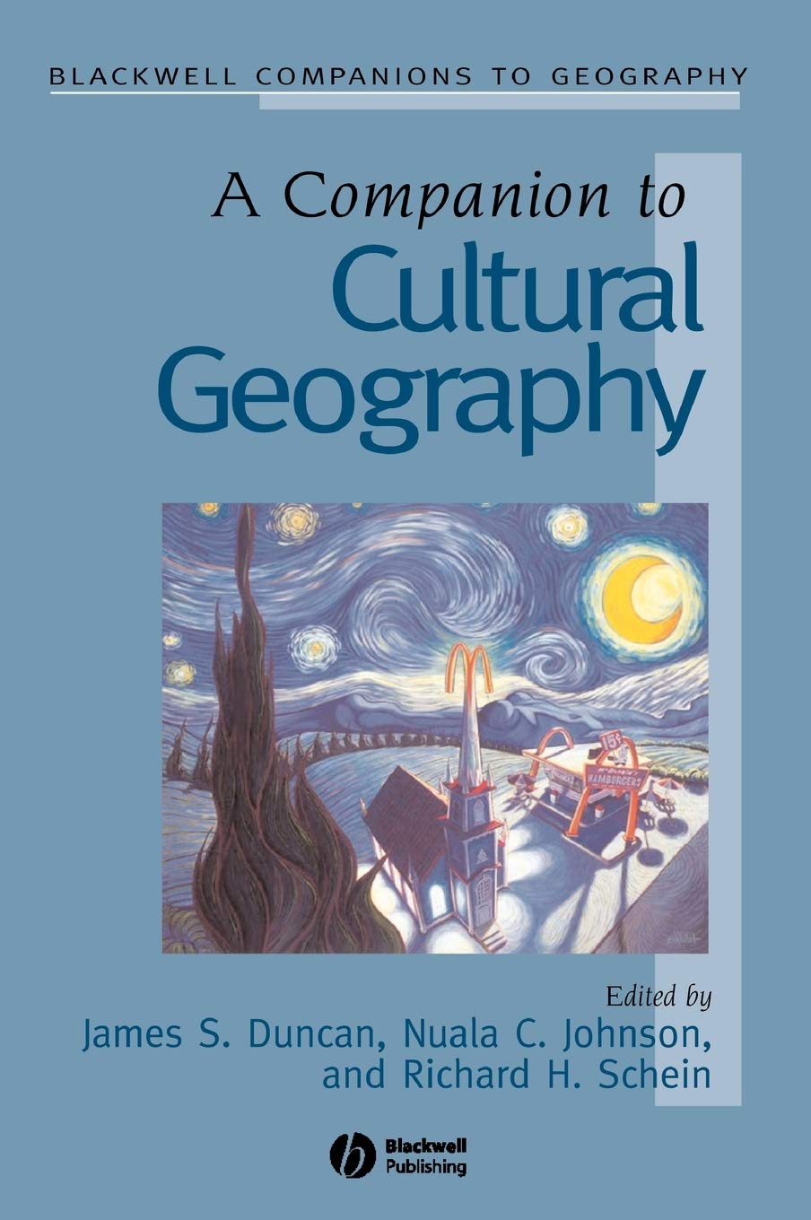 A Companion to Cultural Geography (Wiley Blackwell Companions to Geography) Social Sciences