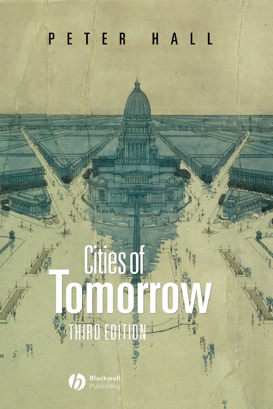 Cities of Tomorrow: An Intellectual History of Urban Planning and Design In the Twentieth Century Law