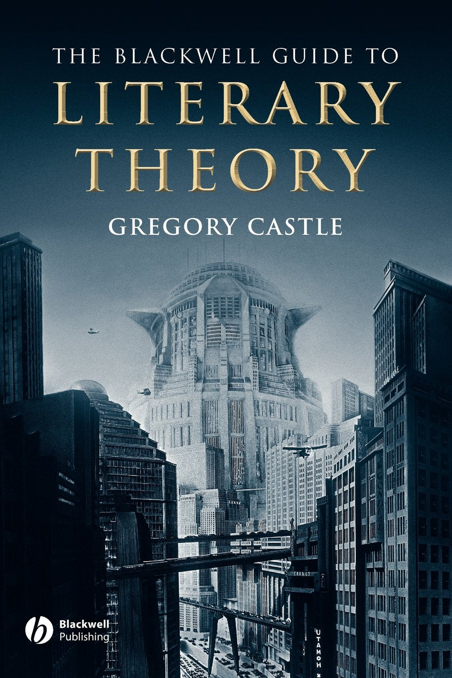 The Blackwell Guide to Literary Theory (Blackwell Guides to Literature) Contemporary literature