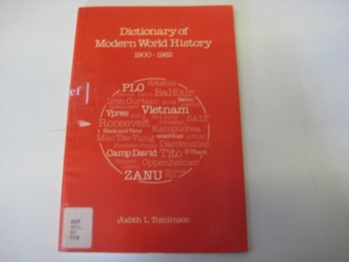 Dictionary of Modern World History, 1900-82 Politics & History