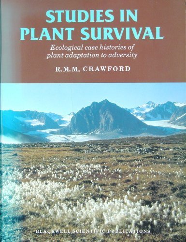 Studies in Plant Survival: Ecological Case Histories of Plant Adaptation to Adversity: An Ecophysical Examination of Plant Distribution (Studies in Ecology, Volume 11) Natural Sciences