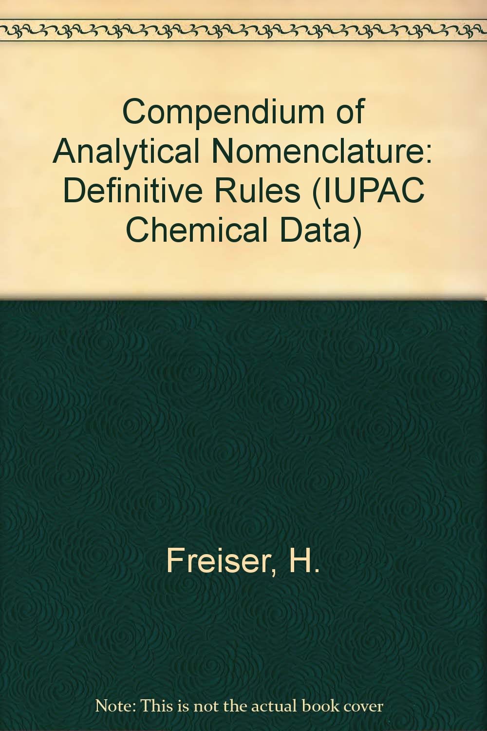 Compendium of Analytical Nomenclature: Definitive Rules 1987 (IUPAC chemical data series) Natural Sciences