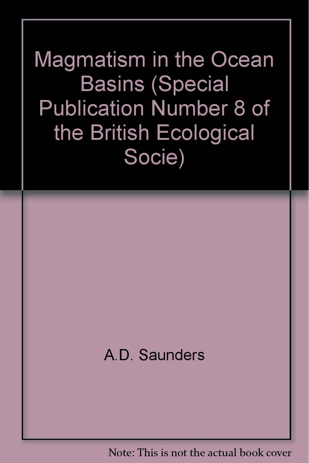 Magmatism in the Ocean Basins (Geological Society Special Publications) Business & Technology
