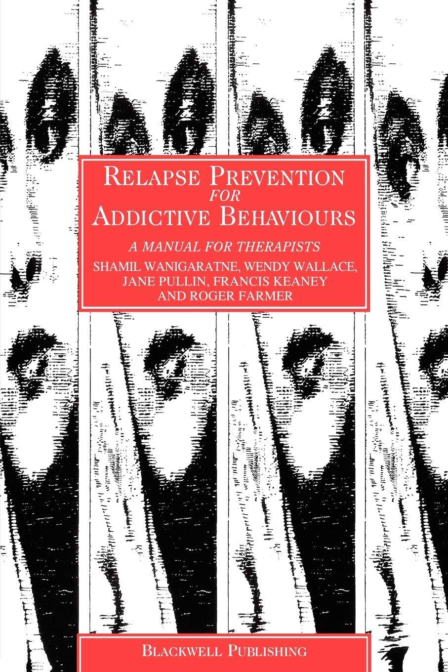 Relapse Prevention for Addictive: A Manual for Therapists Medicine