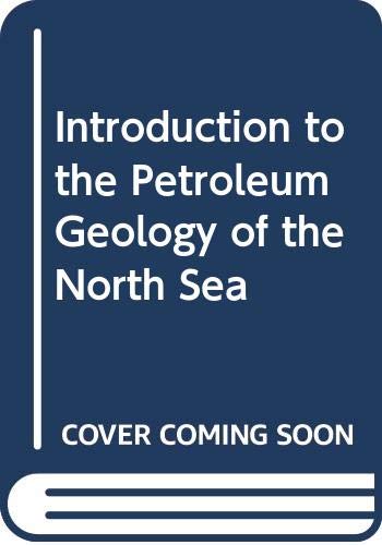 Introduction to the Petroleum Geology of the North Sea Business & Technology