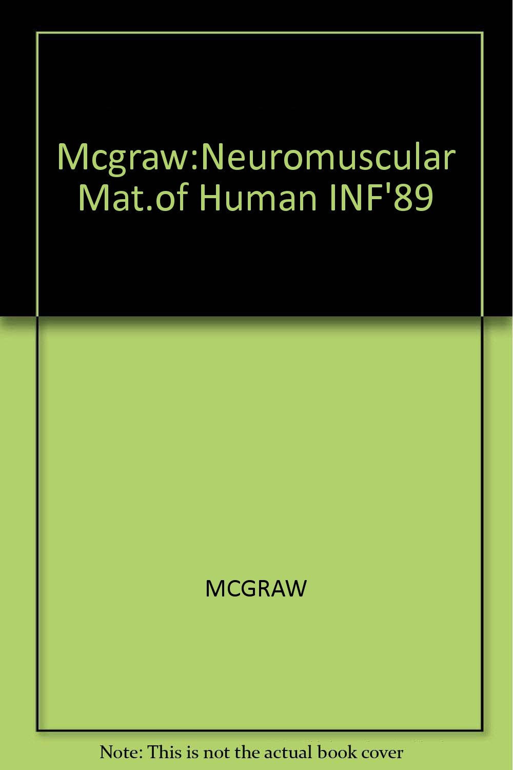 Mcgraw:Neuromuscular Mat.of Human INF'89 Medicine