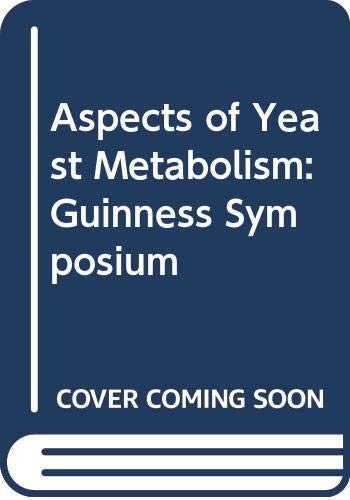 Aspects of Yeast Metabolism: Guinness Symposium Medicine