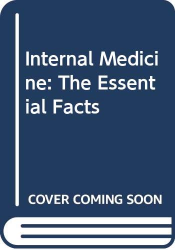 Internal Medicine: The Essential Facts Medicine