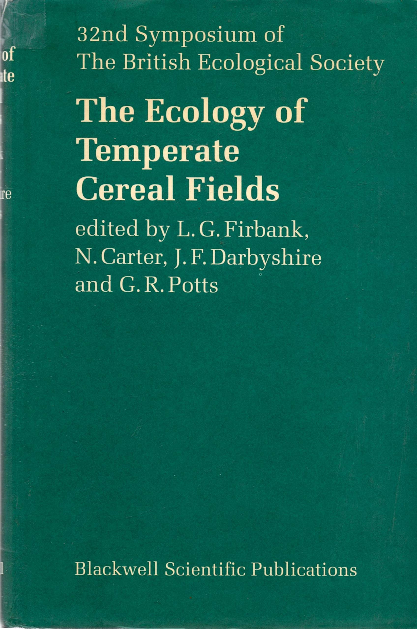 The Ecology of Temperate Cereal Fields: The 32nd Symposium of the British Ecological Society With the Association of Applied Biologists (SYMPOSIA OF THE BRITISH ECOLOGICAL SOCIETY) Natural Sciences