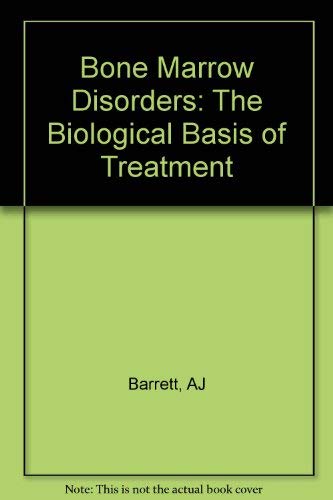 Bone Marrow Disorders: The Biological Basis of Treatment Medicine