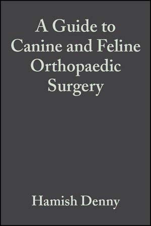 A Guide to Canine and Feline Orthopaedic Surgery Medicine