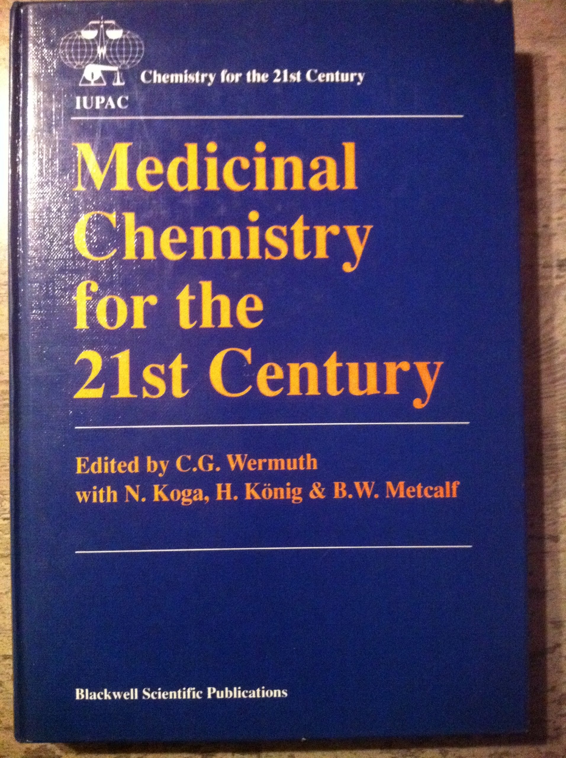 Medicinal Chemistry for the 21st Century (Chemistry for the 21st Century Monograph) Politics & History