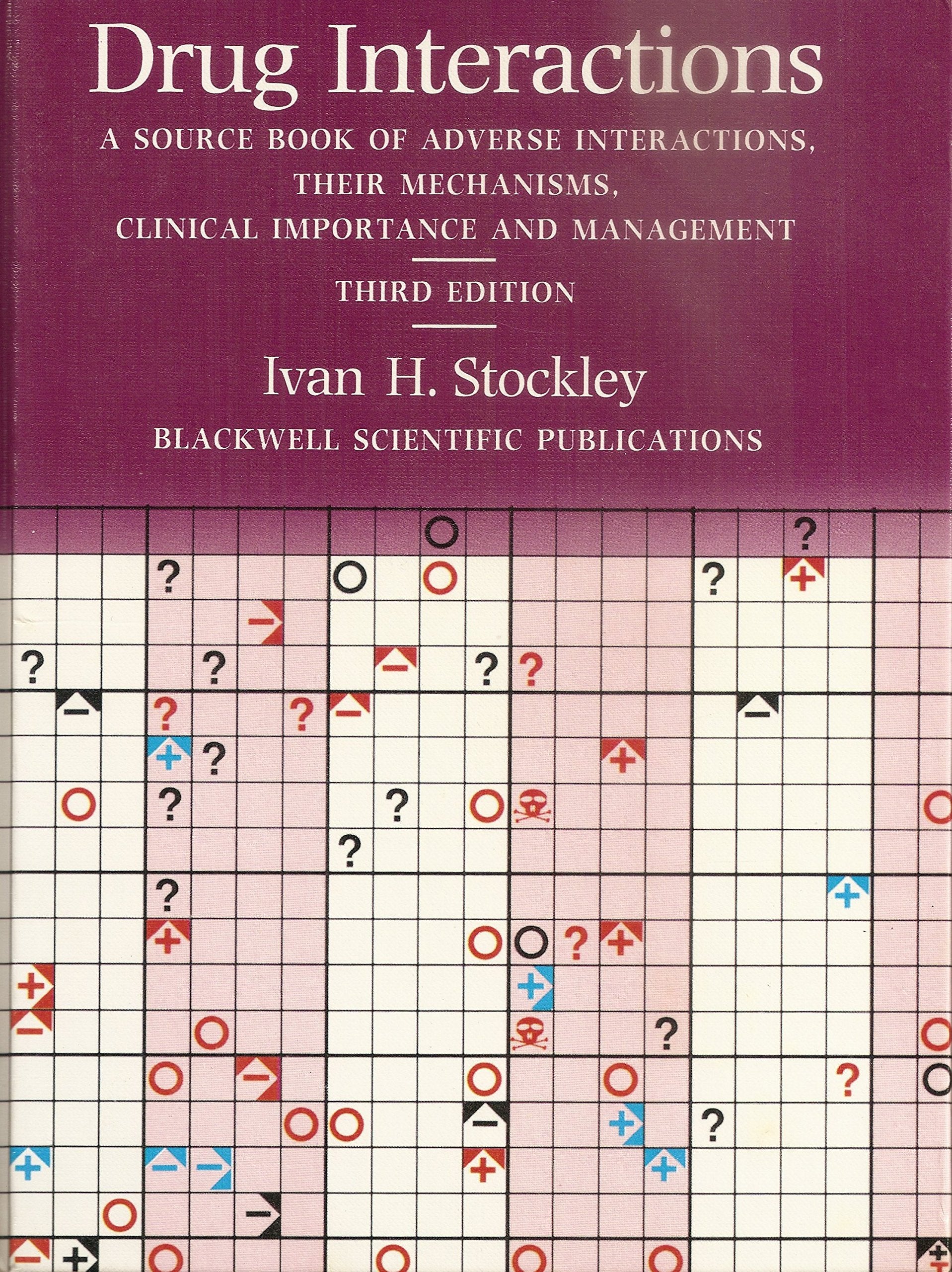 Drug Interactions: A Source Book of Adverse Interactions, Their Mechanisms, Clinical Importance and Management Medicine
