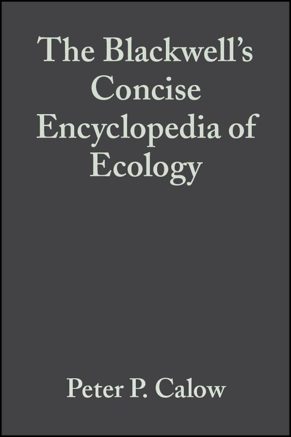 Blackwell's Cincise Encyclopedia of Ecology Natural Sciences