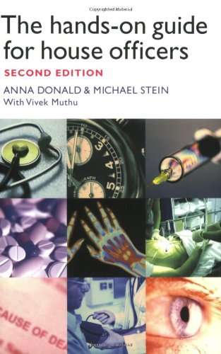 The Hands-On Guide for House Officers: For Junior Doctors and Medical Students Medicine