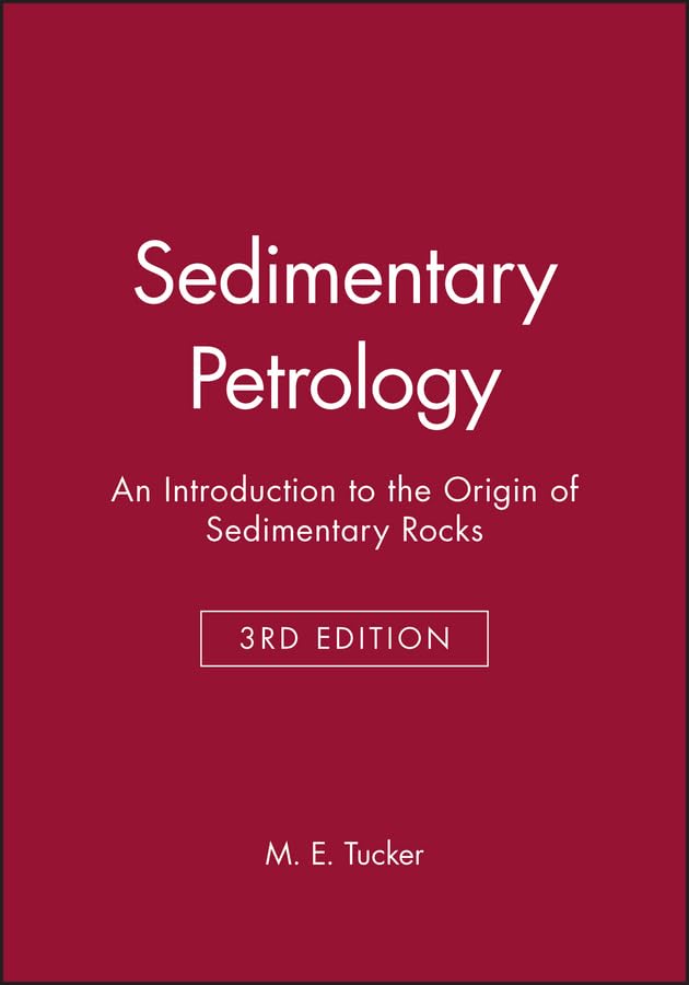 Sedimentary Petrology: An Introduction to the Origin of Sedimentary Rocks Business & Technology