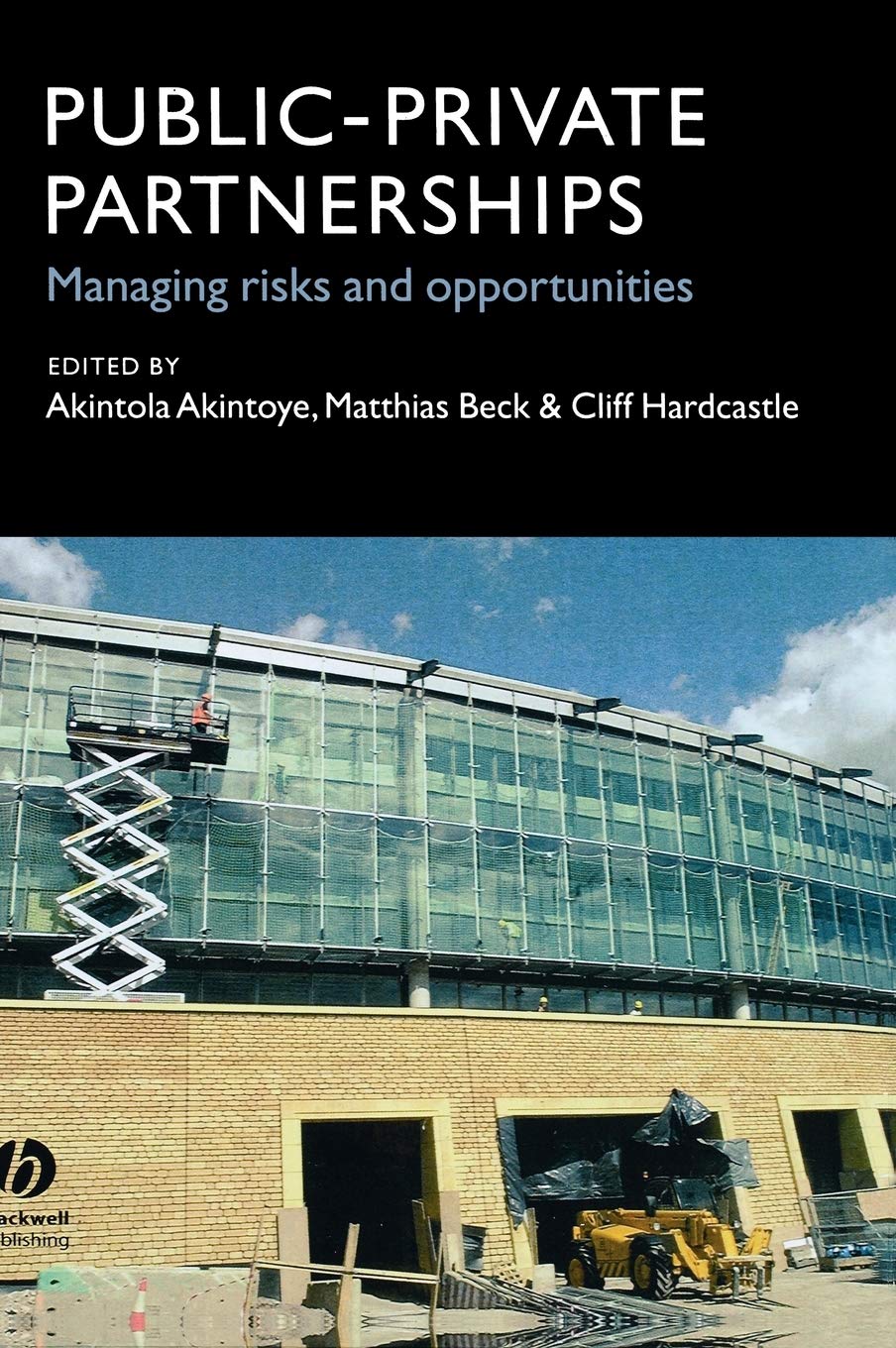 Public-Private Partnerships: Managing Risks and Opportunities Business, Finance & Career