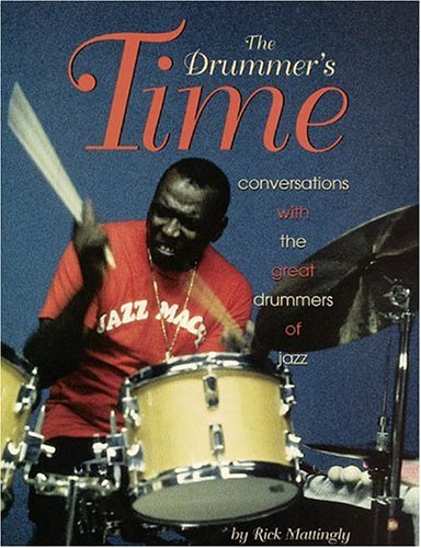 The Drummer's Time: Conversations With the Great Drummers of Jazz Arts & Music