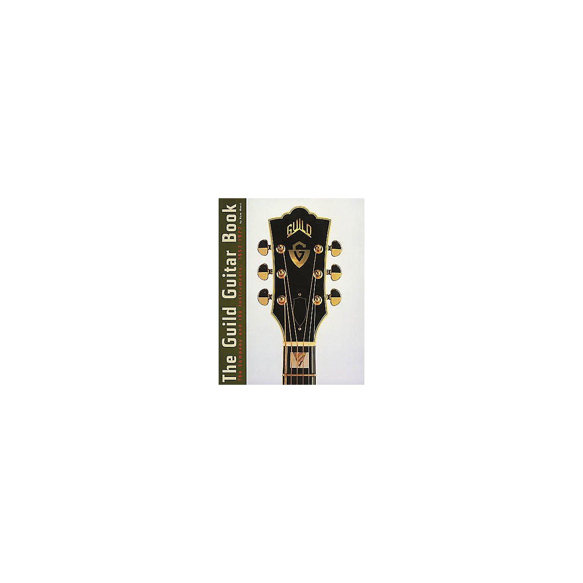 Guild Guitar Book: The Company and the Instruments, 1952-1977 Arts & Music