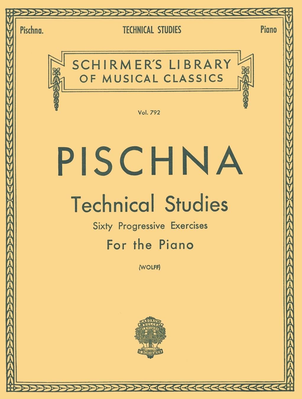 J Pischna: Technical Studies: Sixty Progressive Exercises, Containing Studies on Trills, Scales, Chords, Passages and Arpeggios (Schirmer's Library of ... Classics): Technical Studies for the Piano Business, Finance & Career