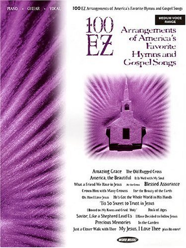100 Ez Arrangements of America's Favorite Hymns And Gospel Songs Sheet Music