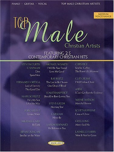 Top Male Christian Artists: Featuring 25 Contemporary Christian Hits Sheet Music