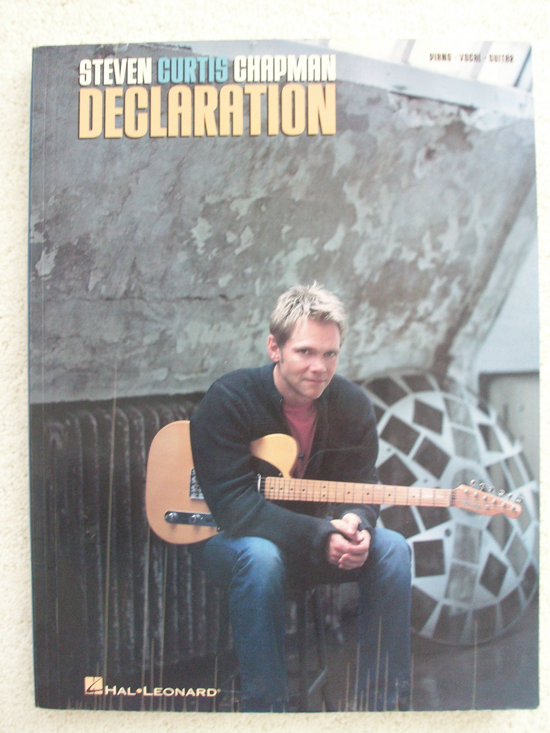 Declaration: Steven Curtis Chapman (Piano/Vocal/guitar Artist Songbook) Sheet Music