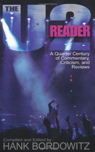 The U2 Reader: A Quarter Century of Commentary, Criticism, and Reviews Pop culture