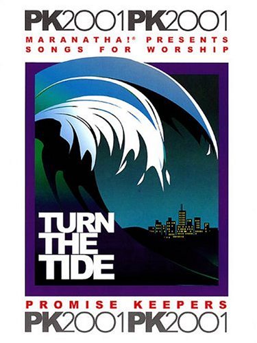 Promise Keepers 2001: Turn the Tide, Maranatha! Presents Songs for Worship Sheet Music