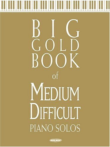 Big Gold Book of Medium Difficult Piano Solos Sheet Music