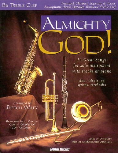 Almighty God!: 12 Great Songs for Solo Instrument With Tracks Or Piano: B Treble Clef Sheet Music