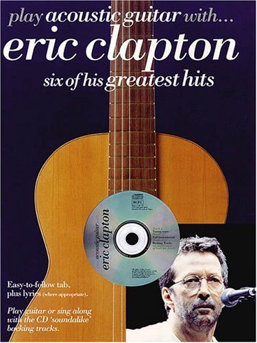 Play Acoustic Guitar with Eric Clapton: Six of His Greatest Hits Sheet Music