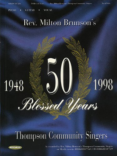 Rev. Milton Brunson's Thomas Community Singers - 50 Blessed Years Sheet Music