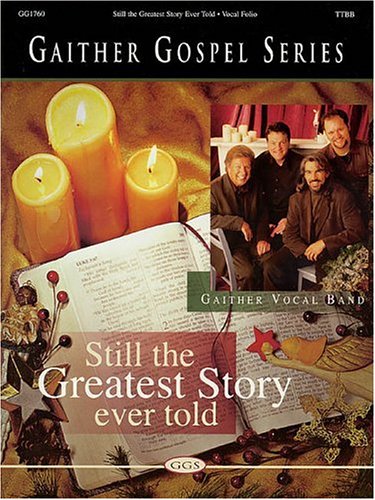 Gaither Vocal Band: Still the Greatest Story Ever Told Sheet Music