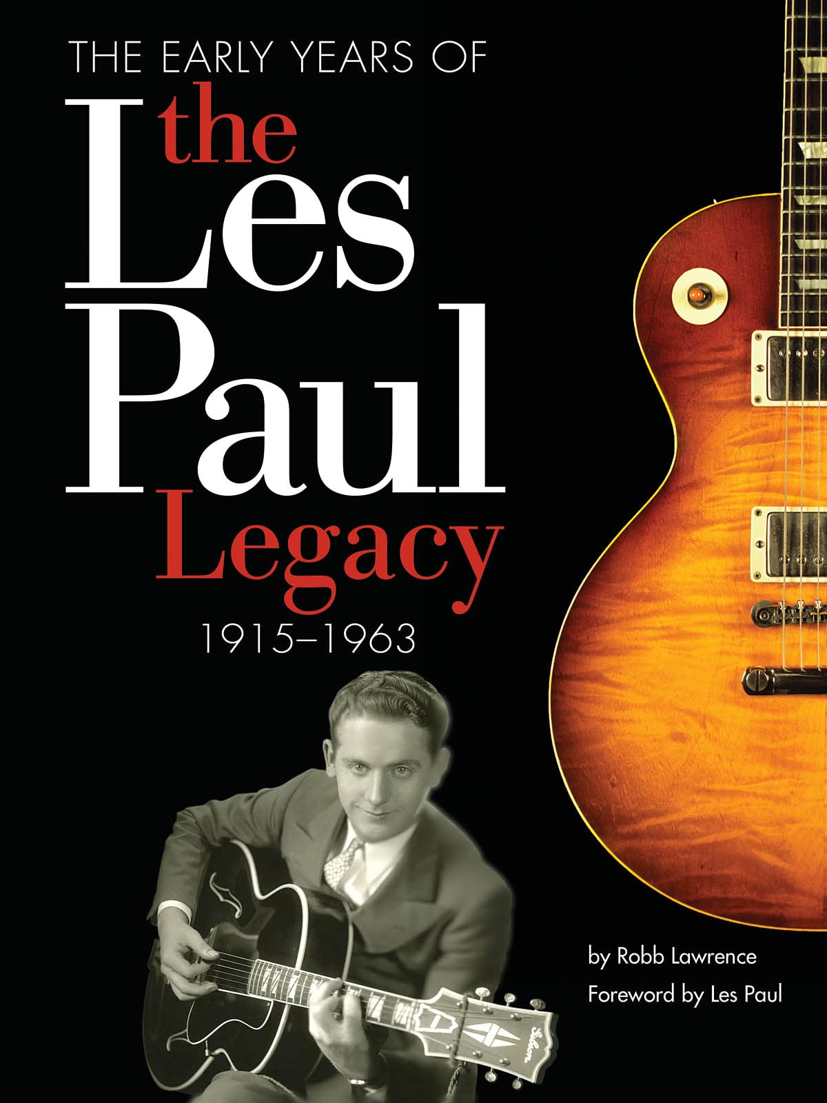 The Early Years Of The Les Paul Legacy 1915-1963. Nachschlagewerk. Pop culture