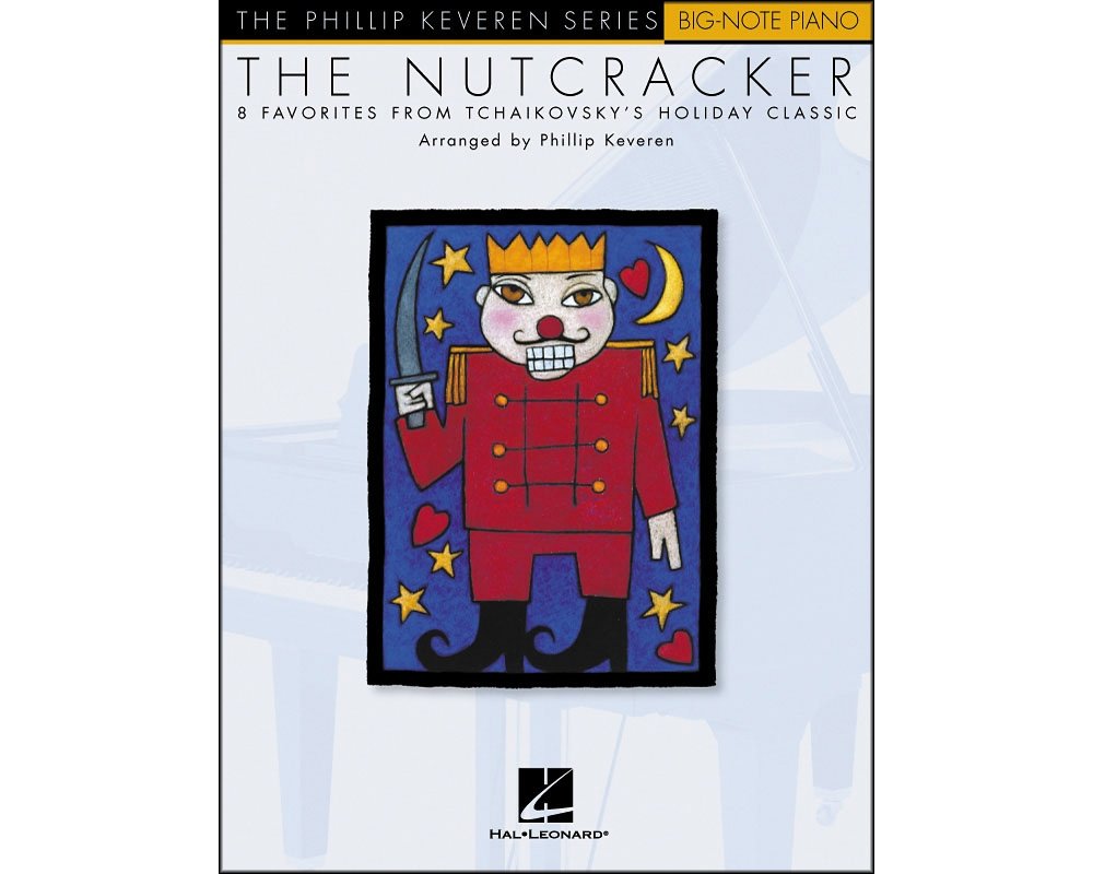 The Nutcracker: Arr. Phillip Keveren the Phillip Keveren Series Big-Note Piano (Big-note Piano the Phillip Keveren): 8 Favorites from Tchaikovsky's Holiday Classics Sheet Music