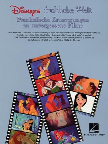 Disneys fröhliche Welt: Musikalische Erinnerungen an unvergessene Filme. Zwölf herrliche Lieder aus klassischen Disney-Filmen mit wunderschönem Arrangement für Soloklavier Sheet Music