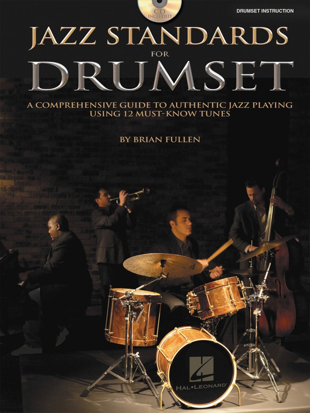 Jazz Standards for Drumset a Comprehensive Guide to Authentic Jazz Playing Using 12 Must-Know Tunes Book/Online Audio Sheet Music