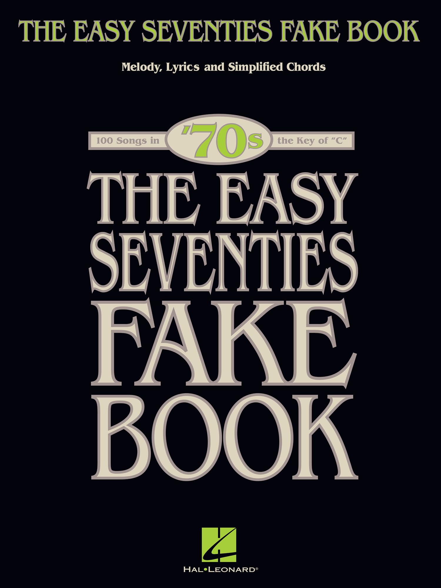 The Easy Seventies Fake Book (Fake Books): 100 Songs in the key of C. Melody, lyrics and simplified chords. Noten, Sammelband Sheet Music