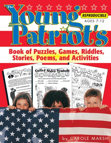 The Young Patriot's Book of Puzzles, Games, Riddles, Stories, Poems, and Activit (Patriotic Favorites (Paperback)) Politics & History